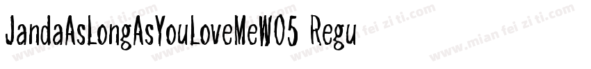 JandaAsLongAsYouLoveMeW05 Regular字体转换